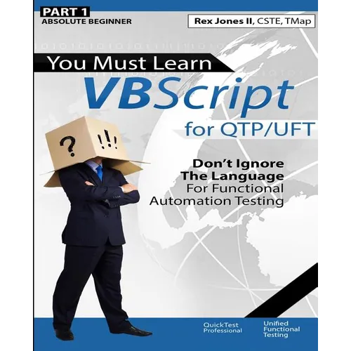 (Part 1) You Must Learn VBScript for QTP/UFT: Don't Ignore The Language For Functional Automation Testing (Black & White Edition)