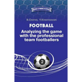 Football. Analyzing the game with the professional team footballers.