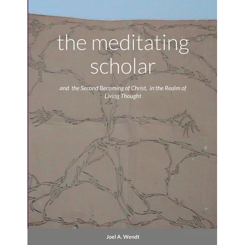 The meditating scholar: the Second Becoming of Christ in the realm of Living Thought