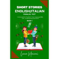 Short Stories in English/Italian: Unlock Ignite & Transform Your Language Skills with Contemporary Romance