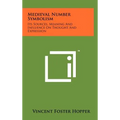 Medieval Number Symbolism: Its Sources, Meaning And Influence On Thought And Expression