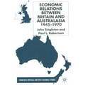 Economic Relations Between Britain and Australia from the 1940s-196