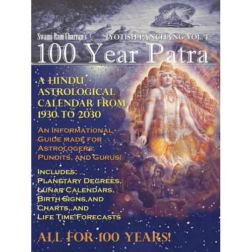 100 Year Patra (Panchang) Vol 1: Vedic Science - Astrological Calendar from 1930 - 2030