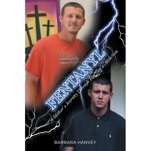 Fentanyl: A Mother's Journey Through Her Son's Addiction