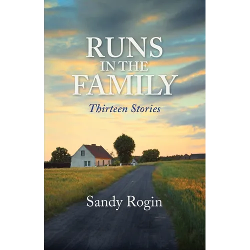 Runs in the Family: Thirteen Stories