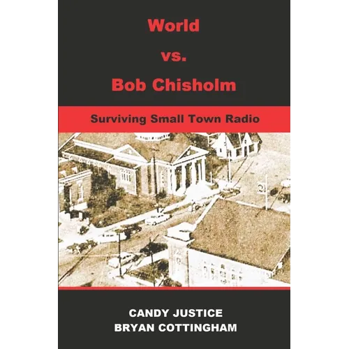 World Vs. Bob Chisholm: Surviving Small Town Radio