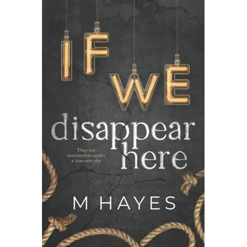 If We Disappear Here