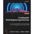 Cracking the Data Engineering Interview: Land your dream job with the help of resume-building tips, over 100 mock questions, and a unique portfolio