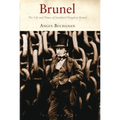 Brunel: The Life and Times of Isambard Kingdom Brunel