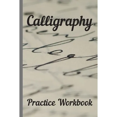 Calligraphy: Practice Workbook 6x9 50 paged calligraphy practice notebook exercise book - 25 pages of slant grid and 25 pages for c