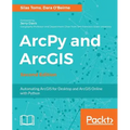 ArcPy and ArcGIS: Automating ArcGIS for Desktop and ArcGIS Online with Python