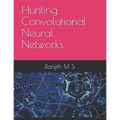 Hunting Convolutional Neural Networks