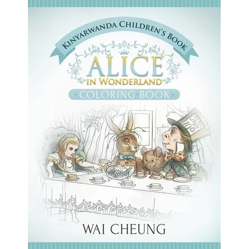 Kinyarwanda Children's Book: Alice in Wonderland (English and Kinyarwanda Edition)