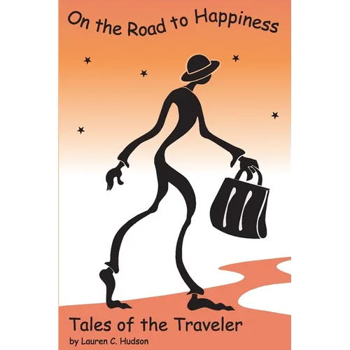 On The Road to Happiness ... Tales of The Traveler