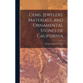 Gems, Jewelers' Materials, and Ornamental Stones of California