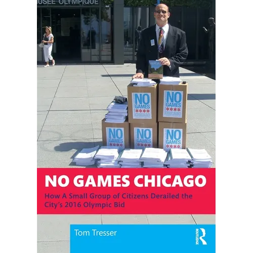 No Games Chicago: How A Small Group of Citizens Derailed the City's 2016 Olympic Bid