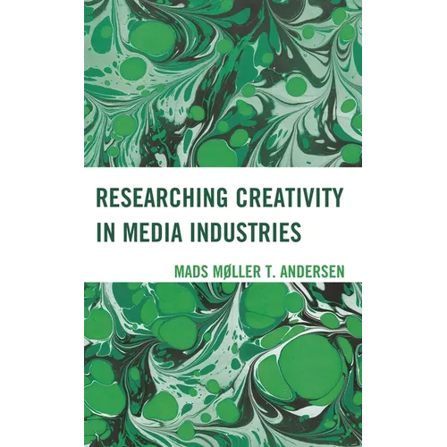 Researching Creativity in Media Industries