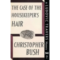 The Case of the Housekeeper's Hair: A Ludovic Travers Mystery