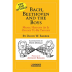 Bach, Beethoven and the Boys: Music History as It Ought to Be Taught