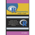 R Programming: Simply In Depth