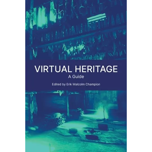 Virtual Heritage: A Guide