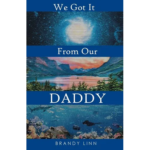 We Got It From Our Daddy