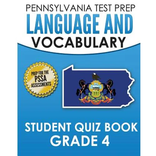 PENNSYLVANIA TEST PREP Language and Vocabulary Student Quiz Book Grade 4: Preparation for the PSSA English Language Arts Test