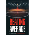 Beating Average: A Story to Extraordinary