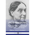 Path Breaking: An Autobiographical History of the Equal Suffrage Movement in Pacific Coast States