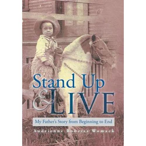 Stand Up and Live: My Father's Story from Beginning to End