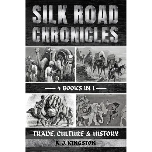 Silk Road Chronicles: Trade, Culture & History