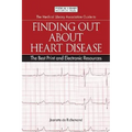The Medical Library Association Guide to Finding Out about Heart Disease: The Best Print and Electronic Resources