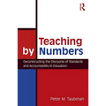 Teaching By Numbers: Deconstructing the Discourse of Standards and Accountability in Education