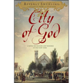 City of God: A Novel of Passion and Wonder in Old New York