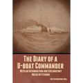 The Diary of a U-boat Commander: With an Introduction and Explanatory Notes by Etienne