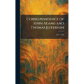 Correspondence of John Adams and Thomas Jefferson: 1812 - 1826