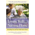 Living Well in a Nursing Home: Everything You and Your Folks Need to Know