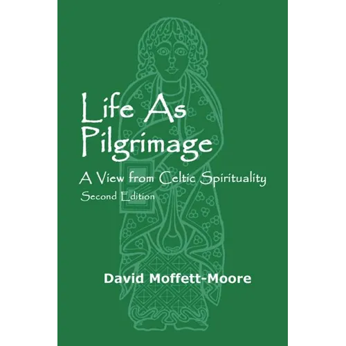 Life as Pilgrimage: A View from Celtic Spirituality
