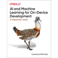 AI and Machine Learning for On-Device Development: A Programmer's Guide