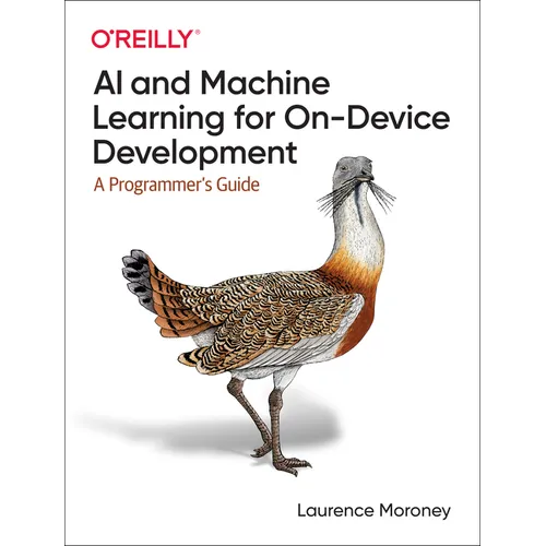 AI and Machine Learning for On-Device Development: A Programmer's Guide