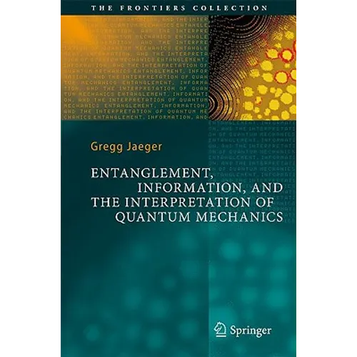 Entanglement, Information, and the Interpretation of Quantum Mechanics
