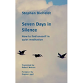 Seven Days in Silence: How to find oneself in quiet meditation