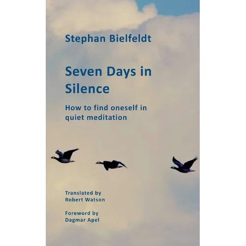 Seven Days in Silence: How to find oneself in quiet meditation