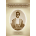 Edward Wilmot Blyden and the Racial Nationalist Imagination
