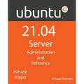 Ubuntu 21.04 Server: Administration and Reference