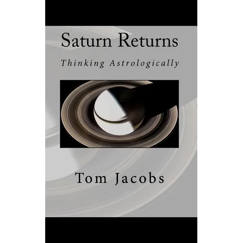 Saturn Returns: Thinking Astrologically