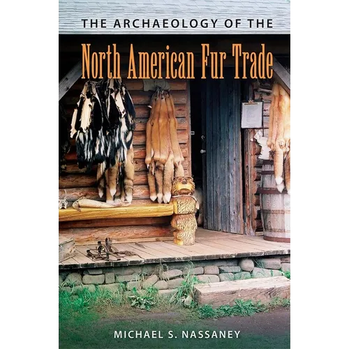 The Archaeology of the North American Fur Trade