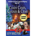 Candy Canes, Canines & Crime: A Dickens & Christie Large Print Mystery