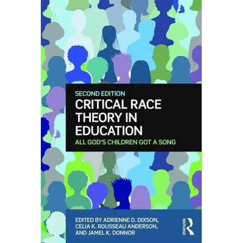 Critical Race Theory in Education: All God's Children Got a Song