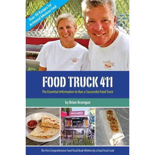 Food Truck 411: The Essential Information to Run a Successful Food Truck